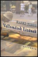 Érsek Tibor: Vallomások Lizának. Válogatott elbeszélések. A szerző által Somos Béla (1938-?) író, költő, pedagógus részére DEDIKÁLT példány. Bp., 2003, AccordiA. Kiadói papírkötés.