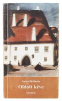 Aniszi Kálmán: Oldott kéve. A szerző, Aniszi Kálmán (1939-) író, esszéíró által Somos Béla (1938-?) ...