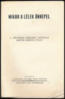 Mikor a lélek ünnepel. A ,,Névtelen Szellem" tanításai Eszter médium útján. Bp., 1938., Szellem...
