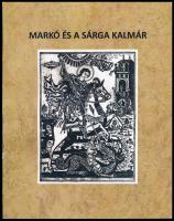 Markó és a sárga kalmár. Ford., az utószót és a jegyzeteket írta: Arató György. Hoppál Mihály 70. születésnapjára. Bp., 2012, Aranyossy Press, 48 p. Kiadói papírkötés. 6 - 15. példány.   Hoppál Mihály (1942-) Széchenyi-díjas etnológus, folklorista.