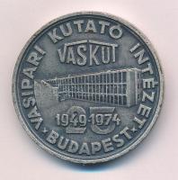 1974. Vasipari Kutató Intézet - Budapest - 25 éves évforduló fém emlékérem (45mm) T:2