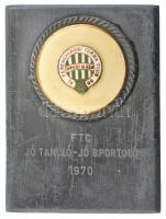 1970. FTC Jó tanuló - jó sportoló 1970 fém plakett zománcozott Ferencvárosi Torna Club (Fradi) címeres rátéttel (53x72mm) T:2