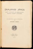 Hamvay Ödön: Damjanich János élete, története és szemelvények nejéhez intézett leveleiből. Bp., 1904...