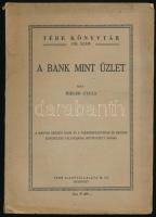 Rieger Gyula: A bank, mint üzlet. Tébe Könyvtár 108. Bp., 1944, Tébe Kiadóvállalat, 198 p. Kiadói papírkötés, kissé sérült, foltos borítóval.