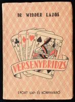 Widder Lajos: Versenybridzs. Bp., 1957, Sport. Kicsit kopott papírkötésben, jó állapotban.
