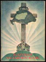 cca 1925 Igazságot Magyarországnak! Trianon kegyetlen tévedései. A Pesti Hírlap ötvenéves fennállása...