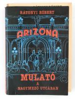Rátonyi Róbert: Mulató a Nagymező utcában. A szerző, Rátonyi Róbert (1923-1992) színművész, színházi...