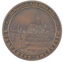 DN Él magyar, áll Buda még - Budavárért Emlékérem egyoldalas bronz emlékérem (80mm) T:1-