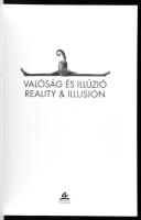 Szeifert Judit (szerk.): Valóság és illúzió. Katalógus. H.n., 2012, MAOE . 151 p. Színes képekkel, t...
