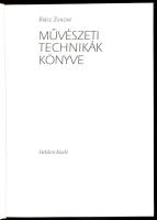 Ihász Zsuzsa: A művészeti technikák könyve Bp., 1998, Helikon. 155 p. Nagyon gazdagon illusztrált. K...