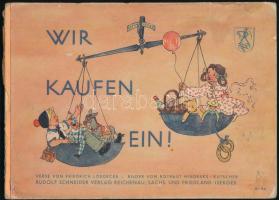 Lüddecke, Friedrich: Wir kaufen ein! Bilder von Rotraut Hinderks-Kutscher. Reichenau, [1940], Rudolf Schneider Verlag. Német nyelvű, képes mesekönyv. Kiadói kartonált papírkötés, kissé sérült, kopottas borítóval, hiányos gerinccel.