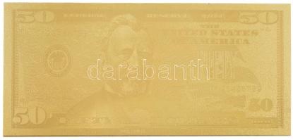 Amerikai Egyesült Államok 1999. 50$ aranyozott bankjegy replika T:I,I- USA 1999. 50 Dollars gilt banknote replica C:UNC,AU