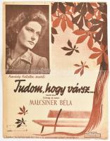 1942 Malcsiner Béla: Tudom, hogy vársz... Slow-dal. Énekli: Karády Katalin. Bp., Violin Zeneműkiadó Kft., (3) p. Kisebb szakadásokkal, foltokkal, középen hajtott.