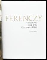 Ferenczy Károly (1862-1917) gyűjteményes kiállítása. Szerk.: Boros Judit, Plesznivy Edit. Bp., 2017,...