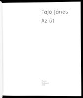 Fajó János: Az út. Bp., 2016.,Pauker. Gazdag képanyaggal illusztrált. Kiadói kartonált papírkötés