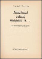 Valló László: Emlékké válok magam is... Fekete István élete. Bp., 1986, Móra. Fekete-fehér fotókkal ...