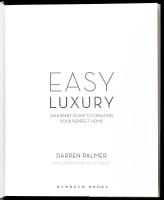Darren Palmer: Easy Luxury. An expert guide to creating you perfect home. Photography by Felix Fores...