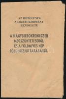 1945 Az Ideiglenes Nemzeti Kormány rendelete a nagybirtokrendszer megszüntetéséről és a földműves nép földhöz juttatásáról 16 p + mellékletek, hirdetmények