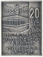 1970. 20 éve a vevők szolgálatában Hajdu-Bihar Megyei Élelmiszer Kiskereskedelmi Vállalat egyoldalas ezüstözött bronz emlékplakett (78x60mm) T:1-