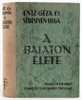 Entz Géza-Sebestyén Olga: A Balaton élete. Bp., 1942, Kir. Magyar Természettudományi Társulat, VIII+366 p.+XLIV t. Fekete-fehér fotókkal illusztrálva. Kiadói félvászon-kötés,