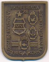 1978. I. Konferencia 78. - A Magyar Néphadsereg a Környezetvédelemért egyoldalas öntött bronz emlékplakett (71x55mm) T:1-