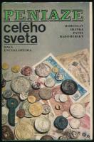 Bohuslav / Hlinka / Pavel / Radomersky: Peniaze celeho sveta (A világ pénzei - szlovák nyelvű). Obzor, Bratislava, 1983. Szép állapot.