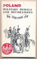 Martin Kozlowski: Poland - Military medals and decorations 1638-1940 (Lengyel katonai érmek és kitüntetések 1638-1940 - angol nyelvű). Toronto, 1980. Szép állapot.