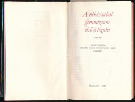 A békéscsabai gimnázium első évtizedei. (1855-1897.) Mokry Sámuel, Horváth János és Bukovszky János ...