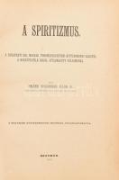 emléhri Wolkenberg Alajos: A spiritizmus  A Budapesti Kir. Magy. Tudományegyetem hittudományi karától a Horváth-féle dijjal jutalmazott pályamunka. Szatmár, 1899. Pázmány-sajtó ny. 296 p. Korabeli egészvászon-kötésben, kopással.