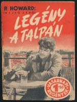 P. Howard (Rejtő Jenő): Legény a talpán. Vasárnapi regények é.n. 64p Fűzbe papírborítóban