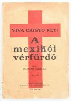 Zsámár Jenő S. J. : A mexikói vérfürdő. Bp., é.n. Szív kiadása. Fűzve foltos papírborítóban