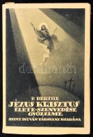 P. Berthe: Jézus Krisztus élete, szenvedése, győzelme. Ford.: Ernő atya. Bp., 1927, Szent István-Társulat. Kiadói papírkötés, felvágatlan lapokkal.