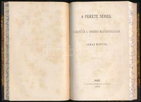 Jókai Mór: A véres kenyér. Egy ifju hős naplója. Első kiadás.; Hozzákötve: 
A fekete sereg. A sajtó...