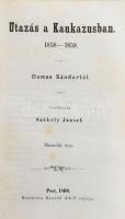 [Dumas, Alexandre (1802-1870).] Dumas Sándor: Utazás a Kaukázusban. 1858-1859. 1-3. rész. [Egybekötv...