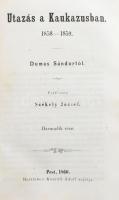 [Dumas, Alexandre (1802-1870).] Dumas Sándor: Utazás a Kaukázusban. 1858-1859. 1-3. rész. [Egybekötv...