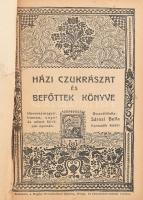 Házi czukrászat és befőttek könyve. Összeállította: Sárosi Bella. Bp., 1906, Magyar Kereskedelmi Köz...