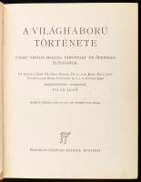 Pilch Jenő (szerk.): A világháború története. József királyi herceg tábornagy úr őfensége előszaváva...