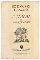 Szenczei László: A halál és tanítványa. Erdélyi Írások. Bp., 1943, Új Idők (Singer és Wolfner), 344 p. Kiadói illusztrált papírkötés, kissé foltos, sérült borítóval, helyenként kissé sérült lapszélekkel.