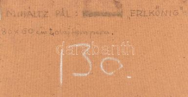 Miháltz Pál (1899-1988): Erlkönig, 1985. Tojás-olajtempera, farost. Jelezve jobbra lent. Hátoldalán ...