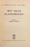 Virginio Gayda: Mit akar Olaszország? Ford.: Widmar Antonio. [Bp., 1940.] Athenaeum, 288 p. Egyetlen...