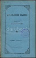 Veszely Károly: Gyulafejérvári füzetek. I-II. köt. Szerk. s kiadja: - - .Kolozsvártt, 1861-1862., Ro...