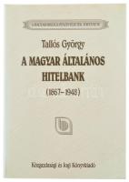 Tallós György: A Magyar Általános Hitelbank (1867-1948). Közgazdasági és Jogi Könyvkiadó, Budapest, 1995. Használt, nagyon jó állapotban.