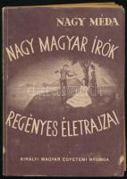 Nagy Méda: Nagy magyar írók regényes életrajzai. Bp., 1943, Kir. M. Egyetemi Ny., 192 p. Kiadói illusztrált papírkötés, néhány a fűzéstől elváló, kijáró lappal.