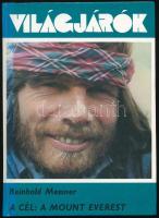 Messner, Reinhold: A cél: a Mount Everest. Világjárók 155. Bp., 1984, Gondolat. Gazdag képanyaggal illusztrált. Kiadói kartonált papírkötés.