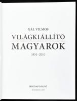 Gál Vilmos: Világkiállító magyarok. 1851-2010. Bp., 2010., Holnap. Gazdag képanyaggal illusztrált. K...