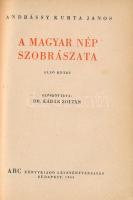 Andrássy Kurta János: A magyar nép szobrászata. I. köt. (Unicus!) Dr. Kádár Zoltán előszavával. Bp.,...