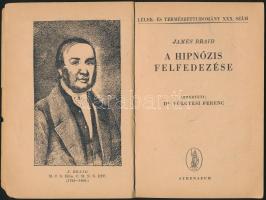 Braid, James: A hipnózis felfedezése. Ismerteti Dr. Völgyesi Ferenc. Bp.1948. Athenaeum 129 l+ 1 lev...