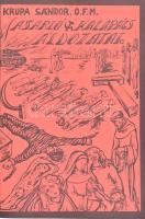 Krupa Sándor 4 db műve: 
A sarló-kalapács áldozatai. 
A sarló-kalapácsos sárkány torkában.; 
A sa...