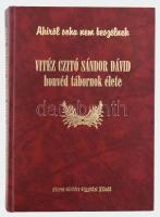 Czitó Ferenc Mária - Czitó Ferencné: Akiről soha nem beszélnek: Vitéz Czitó Sándor Dávid honvéd tábo...