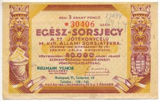 Budapest 1941. Egész Sorsjegy a 77 Jótékonycélú M. Kir. Állami Sorsjátékra sorsjegy 3P értékben felülbélyegzéssel T:II fo.